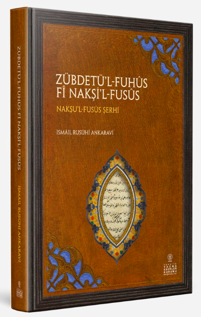 ZÜBDETÜL FUHÛS FÎ NAKŞİL FUSÛS - NAKŞUL FUSUS ŞERHİ (İnceleme - Metin) - İsmail Rusuhi Ankaravi kitap kapağı