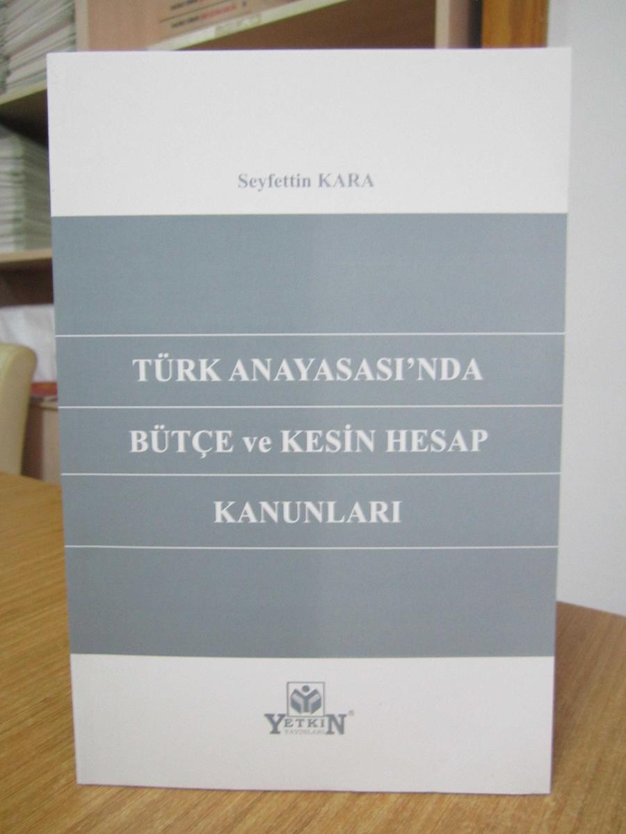 Türk Anayasası'nda Bütçe ve Kesin Hesap Kanunları - Seyfettin Kara - Seyfettin Kara kitap kapağı