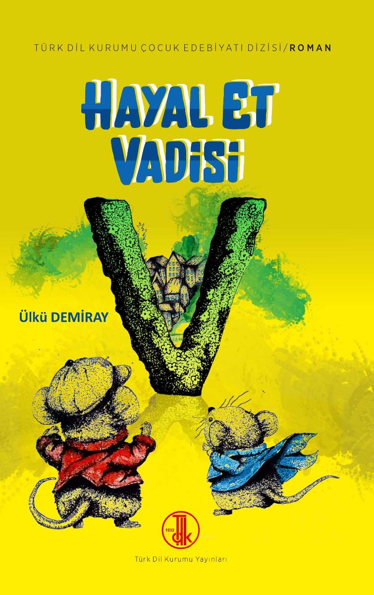 Hayal Et Vadisi ( türk dil kurumu çocuk edebiyatı dizisi - roman ) - Ülkü Demiray kitap kapağı