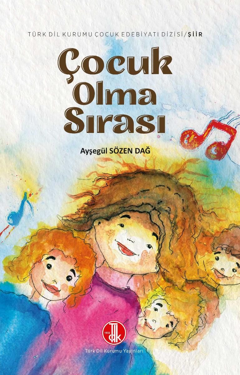 Çocuk Olma Sırası ( türk dil kurumu çocuk edebiyatı dizisi - şiir ) - Ayşegül Sözen Dağ kitap kapağı