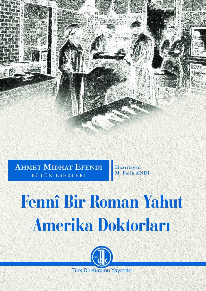 Fennî Bir Roman Yahut Amerika Doktorları - AHMED MİDHAT EFENDİ kitap kapağı