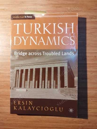 Turkish Dynamics: Bridge Across Troubled Lands (Middle East in Focus - Ersin Kalaycıoğlu kitap kapağı