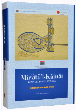 Mirâtül Kâinât (Mir’âtü’l-Kâinât) Osmanlı Tarihi (1299-1566) - Nişancızâde Mehmed Efendi kitap kapağı