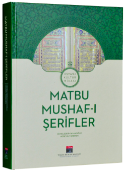 Osmanlı Kültür Mirası Matbu Mushaf-ı Şerifler - Ekmeleddin İhsanoğlu, Hüseyin Türkmen kitap kapağı
