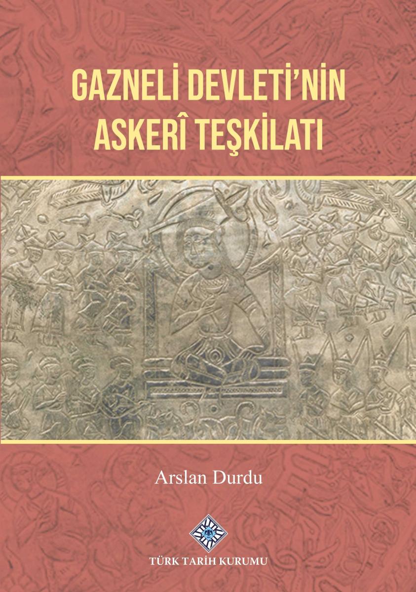 Gazneli Devleti'nin Askerî Teşkilatı-Arslan DURDU - Arslan DURDU kitap kapağı