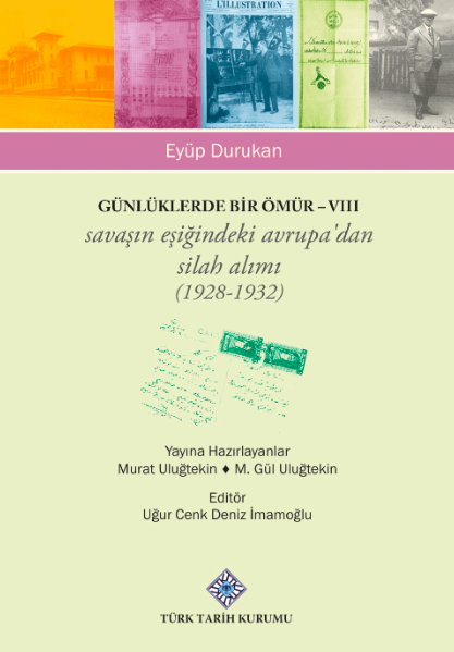 Günlüklerde Bir Ömür - VIII Savaşın Eşiğindeki Avrupa'dan Silah Alımı ( 1928-1932 ) - Eyüp Durukan kitap kapağı