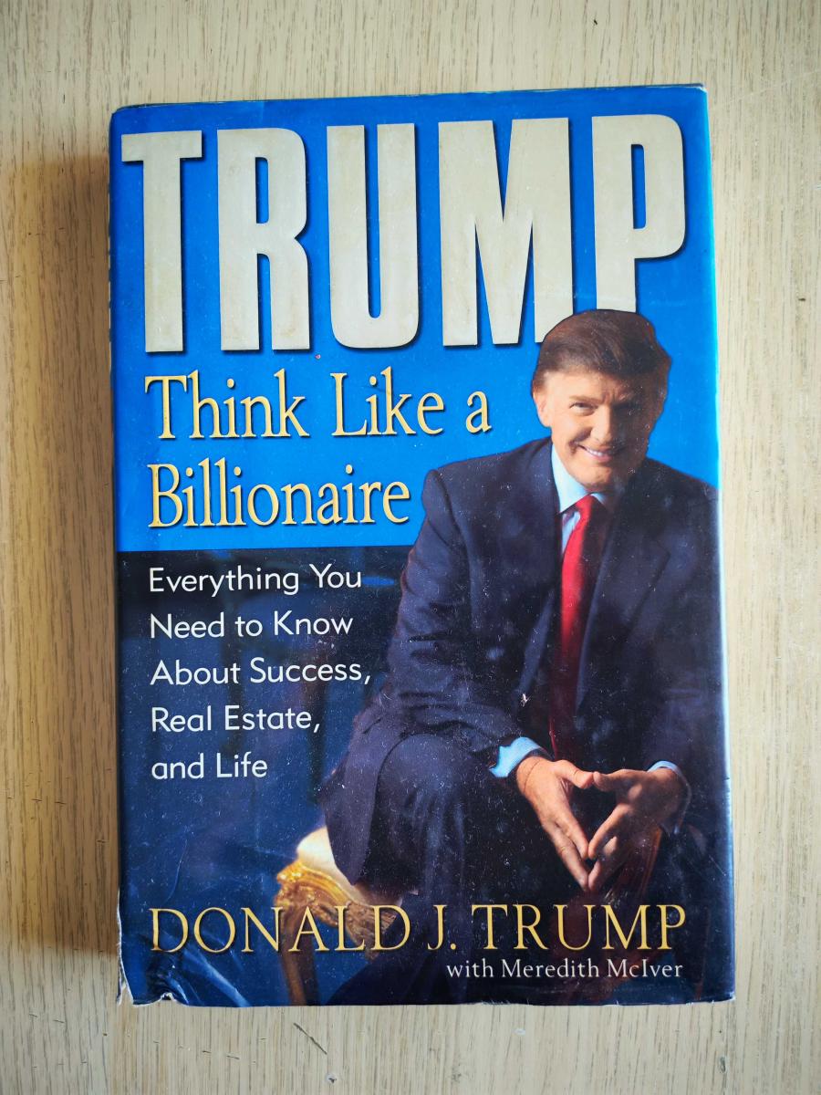 Trump Think Like A Billionaire - Everything You Need To Know About Success, Real Estate, And Life ( Ciltli ) - Donald J. Trump - DONALD J. TRUMP kitap kapağı