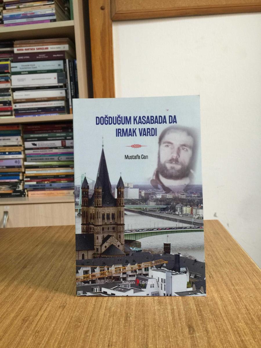 Doğduğum Kasabada Da Irmak Vardı - Mustafa Can - Mustafa Can kitap kapağı