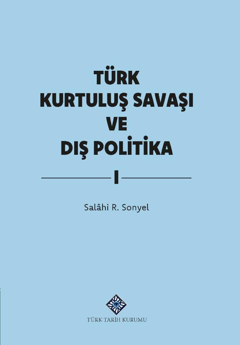 Türk Kurtuluş Savaşı Ve Dış Politika / 2 Cilt Takım - DR. SALAHİ R. SONYEL kitap kapağı
