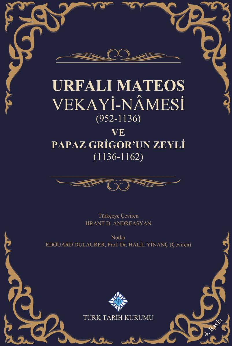 Urfalı Mateos Vekayi-nâmesi ( 952 - 1136 ) Ve Papaz Grıgor'un Zeyli ( 1136-1162 ) / Ciltli - Urfalı Mateos kitap kapağı