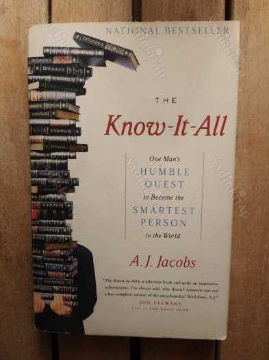 The Know - It - All: One Man's Humble Quest to Become the Smartest Person in the World - A. J. Jacobs kitap kapağı