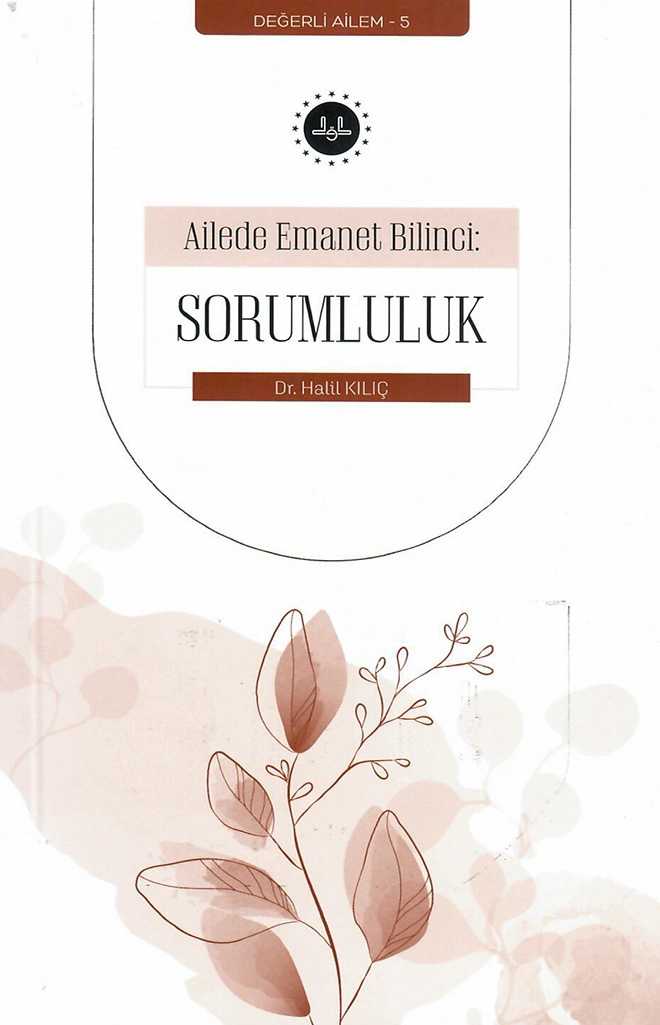 Ailede Emanet Bilinci Sorumluluk - Dr. Halil KILIÇ kitap kapağı