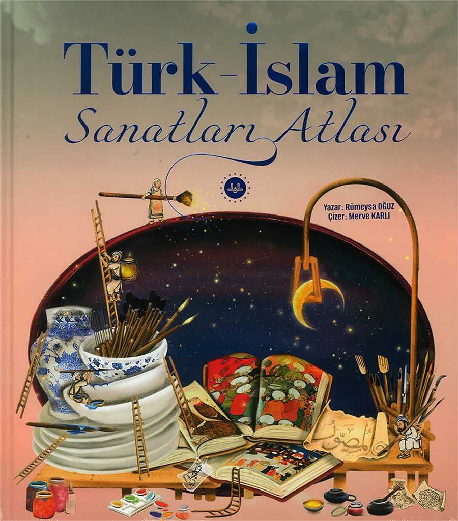 Türk İslam Sanatları Atlası (Ciltli) - Rümeysa OĞUZ kitap kapağı
