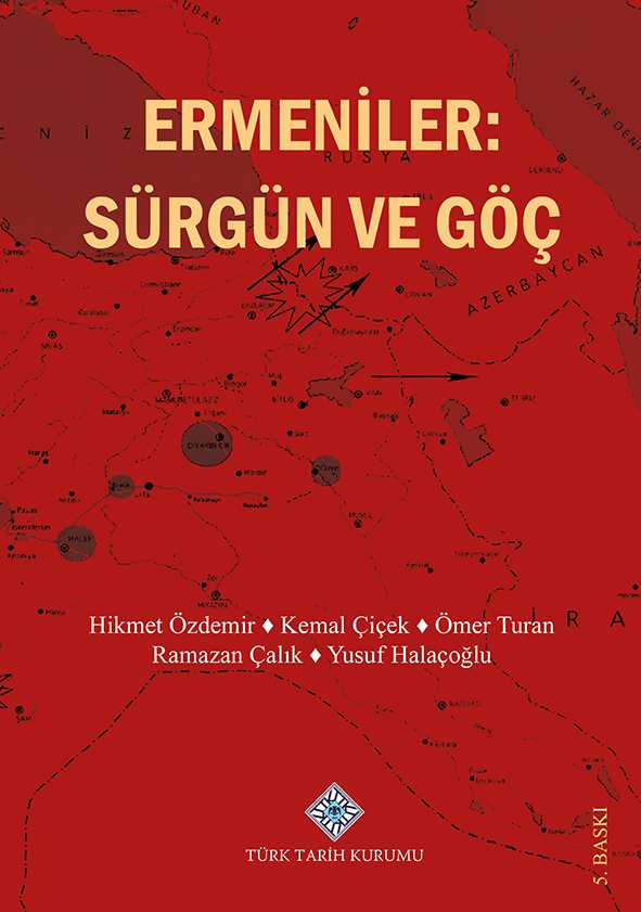 Ermeniler: Sürgün Ve Göç - Ciltli ve Şömizli - Hikmet Özdemir, Kemal Çiçek, Ömer Turan kitap kapağı