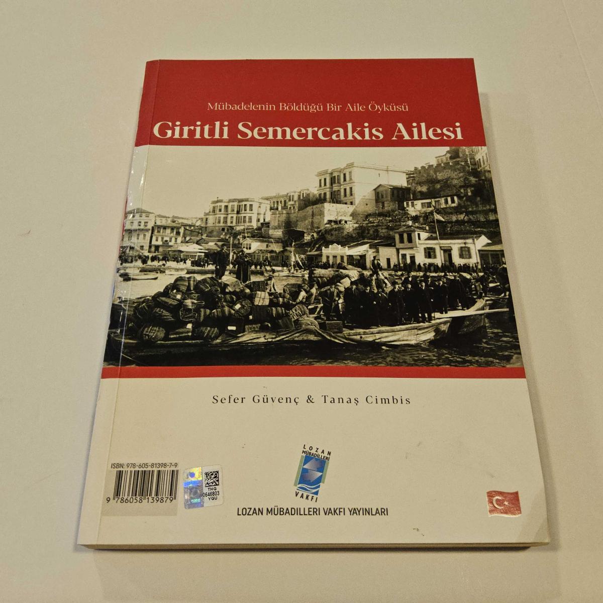 Mübadelenin böldüğü bir aile öyküsü: Giritli Semercakis Ailesi. [Türkçe ve Yunanca edisyon.] - GÜVENÇ, SEFER - TANAŞ CİMBİS kitap kapağı