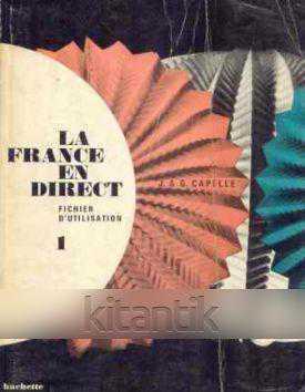 La France En Direct 1 Fighier D'utilisation (1977 Yılı İlk Baskısı) - JANNIE CAPELLE - GUY CAPELLE kitap kapağı