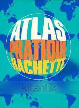 Atlas Pratique Hachette (1980 Yılı Kuşe Kağıda, Renkli, İlk Baskısı) - GUY BONNEROT kitap kapağı