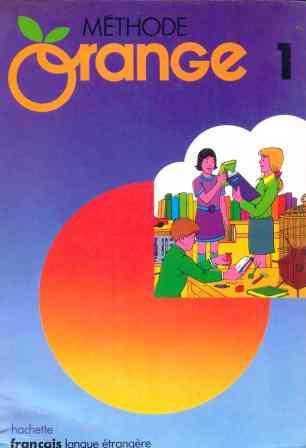 Methode Orange 1 - Andre Reboullet - Jean Louis Malandain - Jacques Verdal kitap kapağı