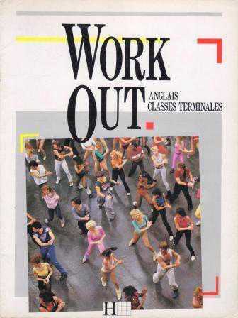 Work Out (Anglais Classes Terminales) - 1988 Yılı İlk Baskısı - R. Livingstone, Annie Sussel, M. Marceau kitap kapağı
