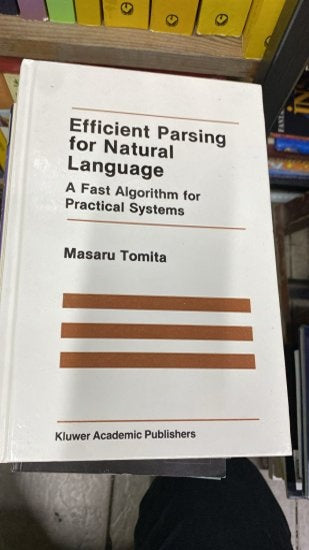 Efficient Parsing for Natural Language: A Fast Algorithm for Practical Systems (The Springer International Series in Engineering and Computer Science) - Masaru Tomita kitap kapağı
