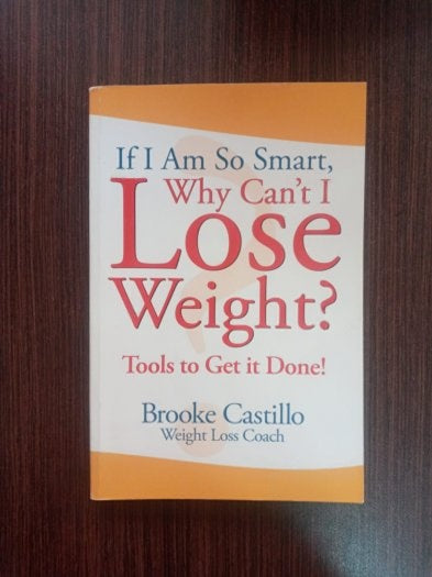 If I'm So Smart, Why Can't I Lose Weight?: Tools to Get it Done - Brooke Castillo kitap kapağı
