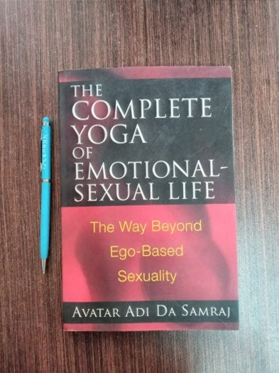 The Complete Yoga of Emotional-Sexual Life: The Way Beyond Ego-Based Sexuality - Avatar Adi Da Samraj kitap kapağı