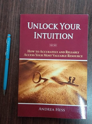 Unlock Your Intuition: How to Accurately and Reliably Access Your Most Valuable Resource - Andrea Hess kitap kapağı