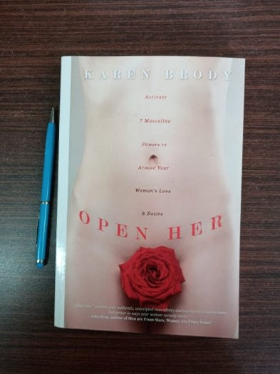 Open Her: Activate 7 Masculine Powers to Arouse Your Woman's Love & Desire - Karen Brody kitap kapağı