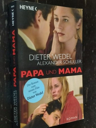 Papa und Mama: Der Roman zum großen Fernseh-Zweiteiler - Alexander Schuller, Dieter Wedel kitap kapağı