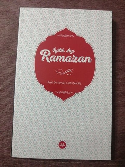 İyilik Ayı Ramazan ( Açıklamayı okuyunuz ! ) - İsmail Lütfi Çakan kitap kapağı