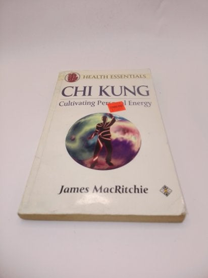 Chi Kung: Cultivating Personal Energy (Health Essentials) - MacRitchie, James kitap kapağı