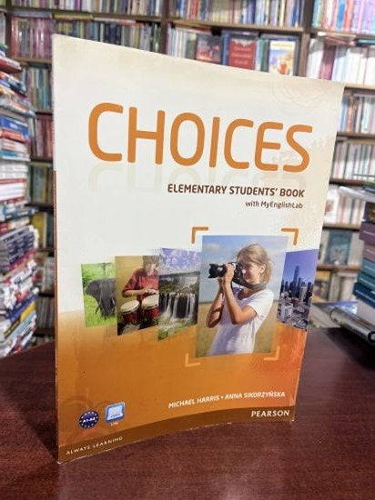 Choices Elementary Students' Book & MyLab ( Access code açılmamıştır ) - Anna Sikorzynska - Michael Harrıs kitap kapağı