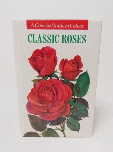 Classic roses - A Concise Guide In Colour - Hardcover - Ludvik Vecera kitap kapağı