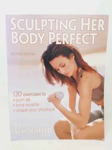 Sculpting Her Body Perfect - burn fat - tone muscle - shape your physique - Brad Schoenfeld kitap kapağı