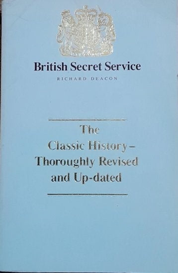 British Secret Service - The Classic History - Thoroughly Revised adn Up-dated - Richard Deacon kitap kapağı