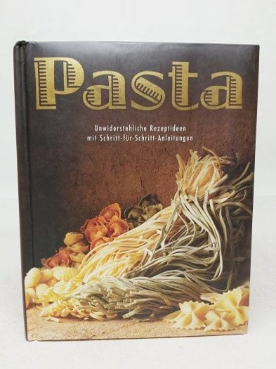 Pasta: Unwiderstehliche Rezeptideen mit Schritt-für-Schritt-Anleitungen - Hardcover - Birgit Beyer kitap kapağı
