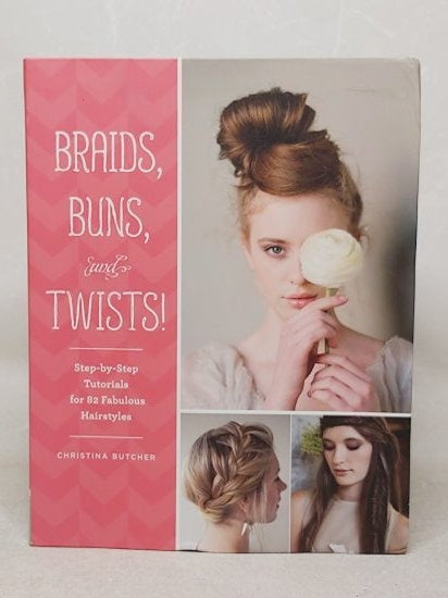 Braids, Buns, and Twists!: Step-by-step Tutorials for 80 Fabulous Hairstyles - Christina Butcher kitap kapağı