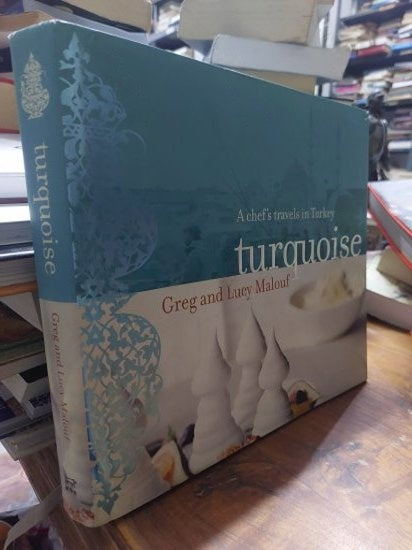 Turquoise: A Chef's Travels in Turkey - Greg and Lucy Malouf kitap kapağı