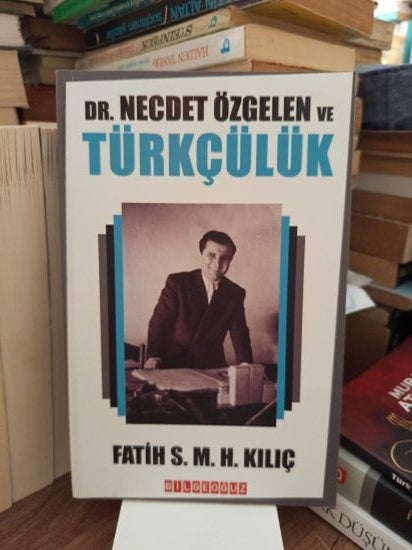 Dr Necdet Özgelen ve Türkçülük - Fatih Kılıç kitap kapağı