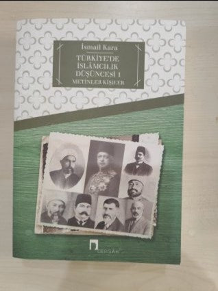 Türkiye'de İslamcılık Düşüncesi - 1 / Metinler Kişiler - İsmail Kara kitap kapağı