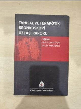Tanısal Ve Terapötik Bronkoskopi Uzlaşı Raporu - Levent Dalar kitap kapağı