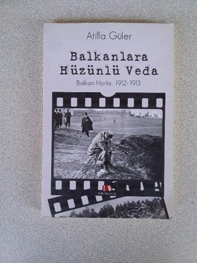 Balkanlara Hüzünlü Veda - Atilla Güler - Galeati Yayıncılık - Atilla Güler kitap kapağı