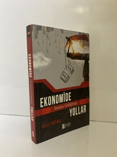 Ekonomide Sonuna Geldiğimiz Yollar - Atilla Yeşilada kitap kapağı