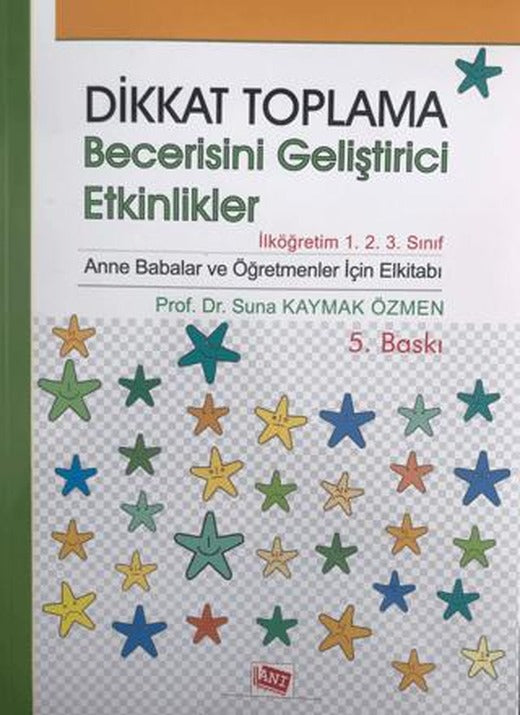 Dikkat Toplama Becerisini Geliştirici Etkinlikler - İlköğretim 1. 2. 3. Sınıf