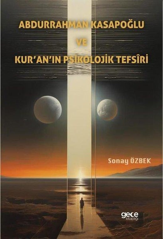 Abdurrahman Kasapoğlu ve Kur'an'ın Psikolojik Tefsiri | Gece Kitaplığı (İnce Kapak)