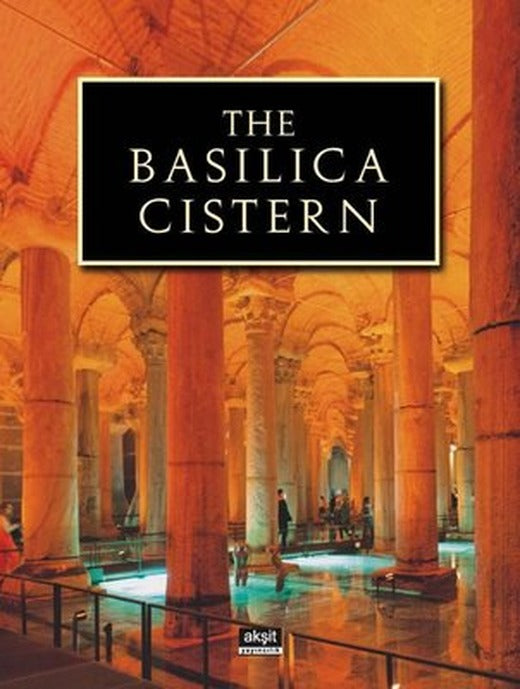 The Basilica Cistern | Akşit Yayıncılık