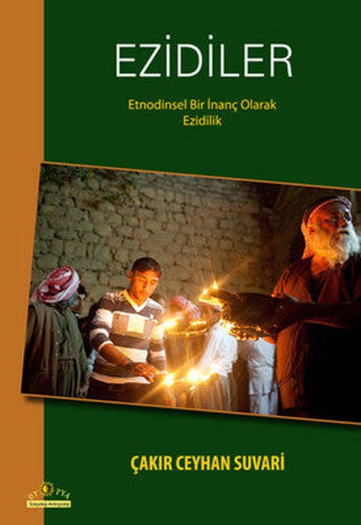 Ezidiler - Etnodinsel Bir İnanç Olarak Ezidilik | Ütopya Yayınevi