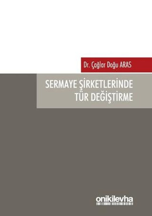 Sermaye Şirketlerinde Tür Değiştirme | On İki Levha Yayınları (Ciltsiz)