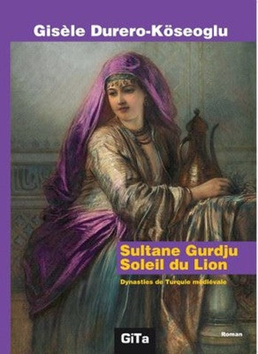 Sultane Gurdju Soleil du Lion | Gita Yayınevi