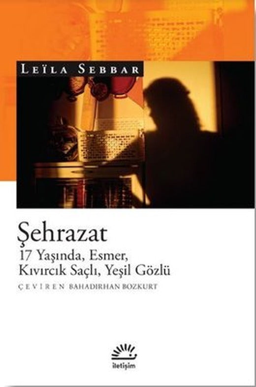 Şehrazat: 17 Yaşında - Esmer - Kıvırcık Saçlı - Yeşil Gözlü | İletişim Yayınları